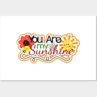 YOU ARE MY SUNSHINE Posters and Art